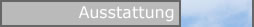 Ausstattung